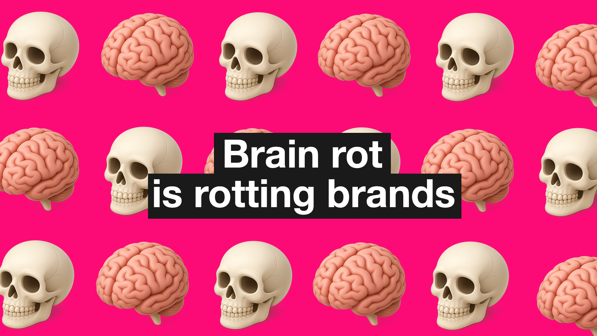 Brain rot is rotting brands. - ThatLot